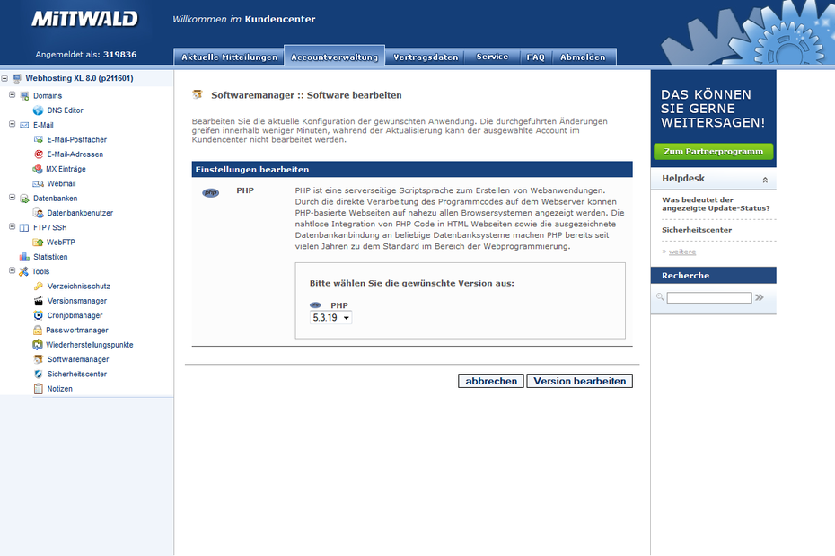 Welche Version hätten Sie denn gern? In der Accountverwaltung kann man bei einigen Hostern die gewünschte PHP-Version wählen, zum Beispiel hier beim Anbieter Mittwald.