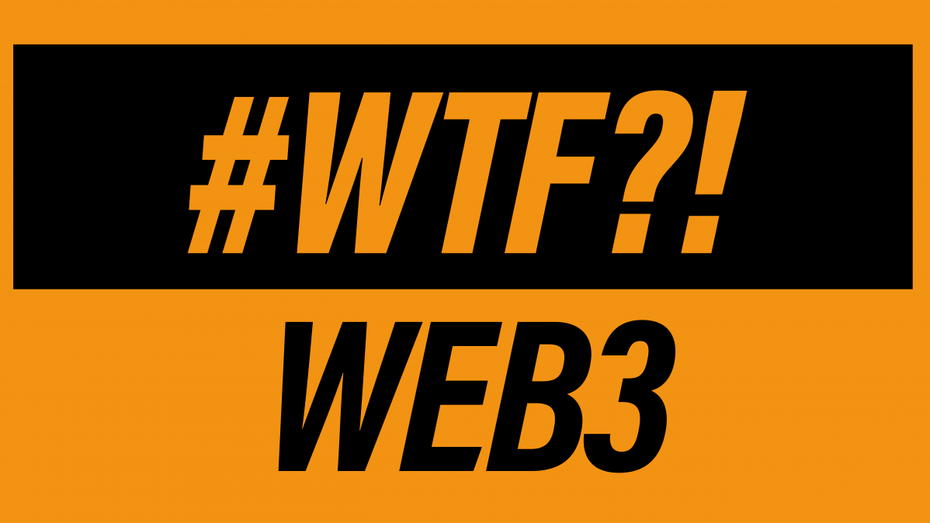WTF?! Was ist Web3?