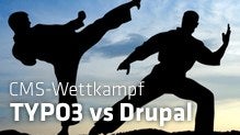 CMS-Battle: TYPO3 vs Drupal – Wettkampf über 20 Runden CMS-Battle: TYPO3 vs Drupal – Wettkampf über 20 Runden