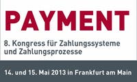 Payment 2013: Praxisnaher Kongress über Zahlungssysteme und -prozesse