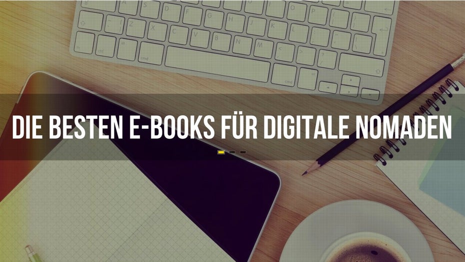 7 kostenlose E-Books: Alles für den angehenden Digitalen Nomaden