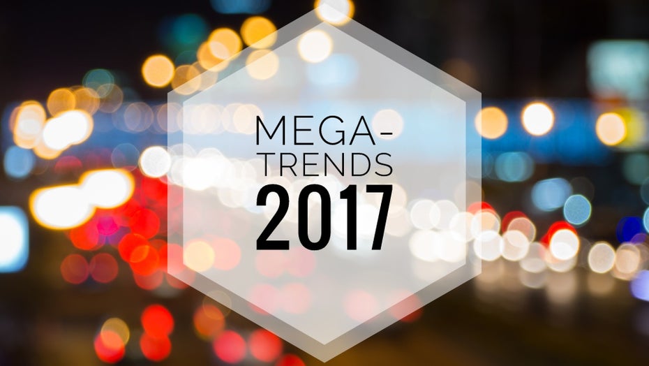 Mega-Trends 2017 – 8 Experten und ihre Prognosen fürs neue Jahr