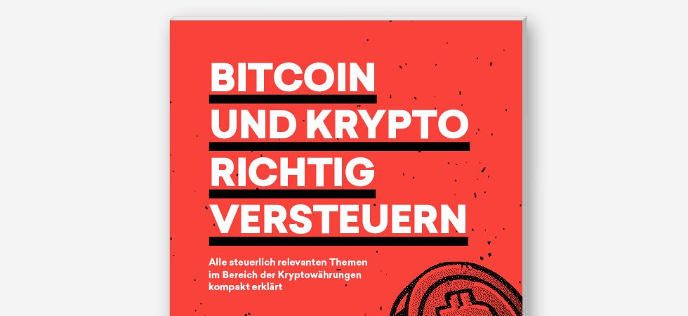 Der neue Krypto-Steuer-Guide hilft bei allen steuerlich relevanten Themen rund um Kryptowährungen