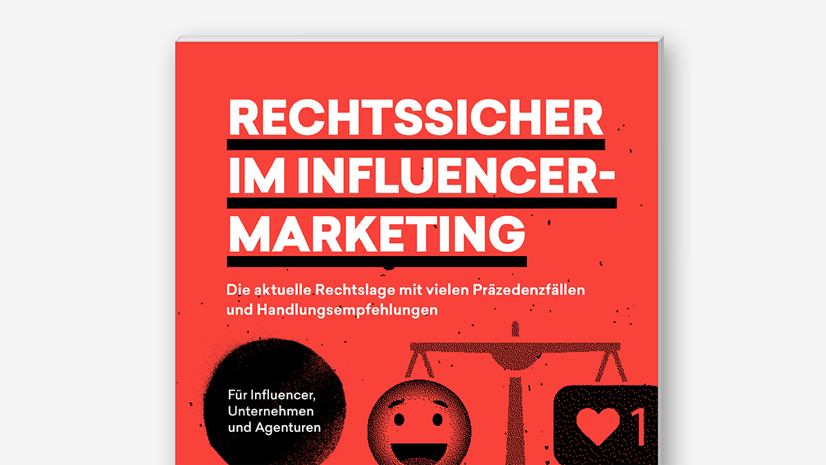Rechtssicher im Influencer-Marketing: Der neue Guide von t3n und Luther Rechtssicher im Influencer-Marketing: Der neue Guide von t3n und Luther