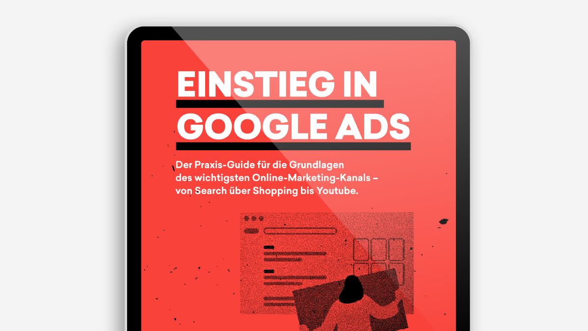 Hilfe beim Einstieg in Google Ads – der neue Guide von t3n und Claneo Hilfe beim Einstieg in Google Ads – der neue Guide von t3n und Claneo