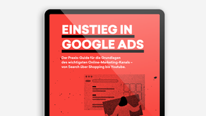 Hilfe beim Einstieg in Google Ads – der neue Guide von t3n und Claneo