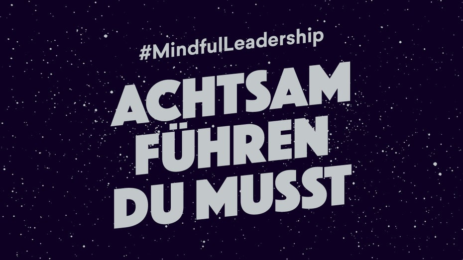 Mindful Leadership: Über achtsame Führung in Krisenzeiten