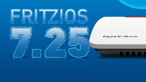 AVM bringt FritzOS 7.25 an den Start – das ändert sich für Fritzboxen
