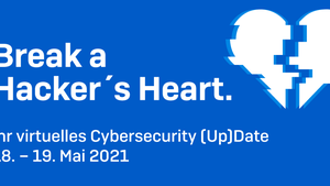 Break a Hacker’s Heart – das virtuelle Cybersecurity (Up)Date