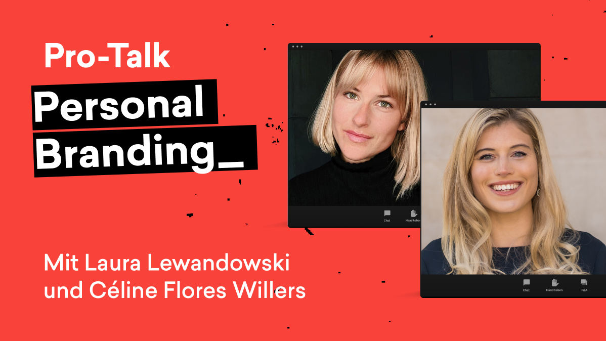 Pro-Talk: Triff Laura Lewandowski und Céline Flores Willers zum Expertengespräch Pro-Talk: Triff Laura Lewandowski und Céline Flores Willers zum Expertengespräch