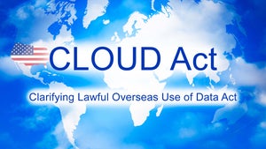 Cloud-Act und DSGVO – mehr als 3 Jahre Ringen um Rechtssicherheit und Compliance
