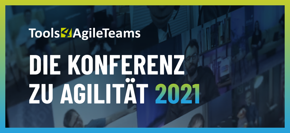 Die Grafik mit dem Titel "Die Konferenz zu Agilität 2021" hat oben das Logo der Tools4AgileTeams. Im Hintergrund sieht man mehrere Zoom Kacheln, die blau getönt sind.