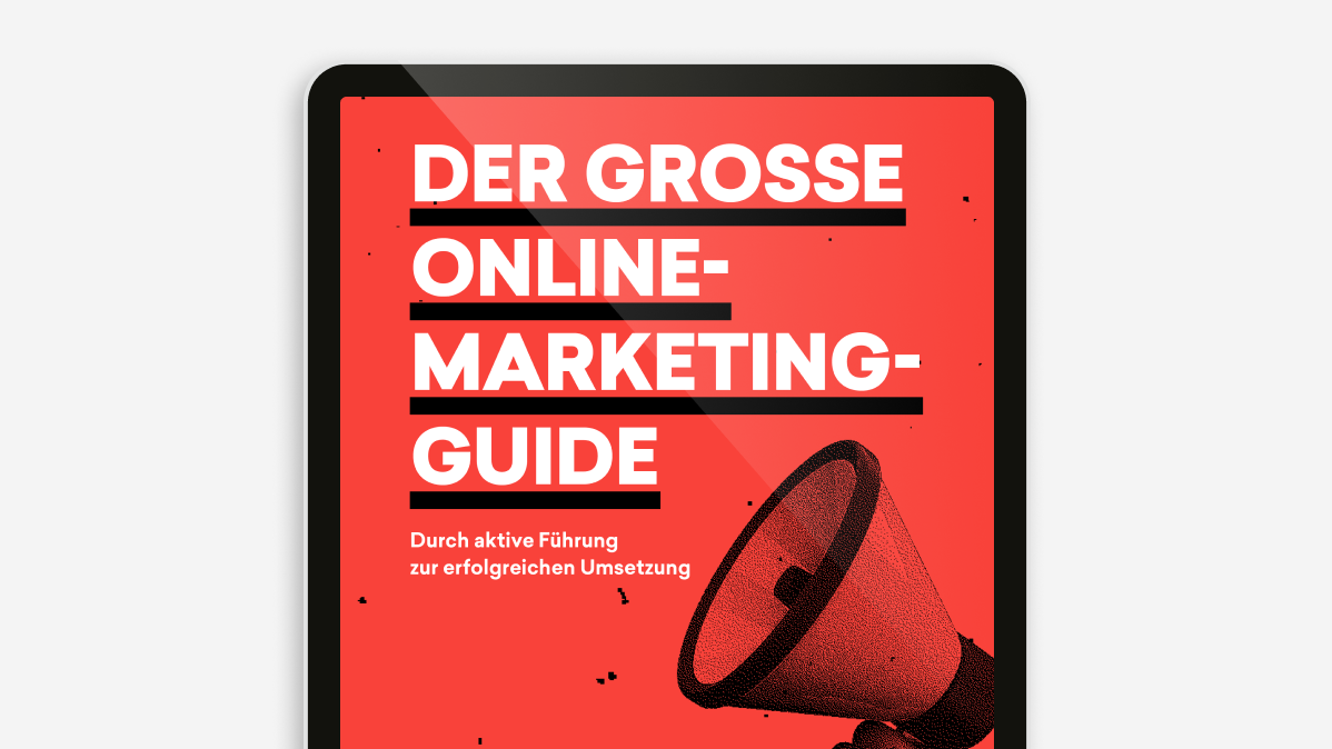 Der große Online-Marketing-Guide: Der optimale Ratgeber für einen erfolgreichen Start