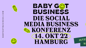 Die Baby got Business Konferenz: Das Social-Media- und Influencer-Marketing-Update der Branche