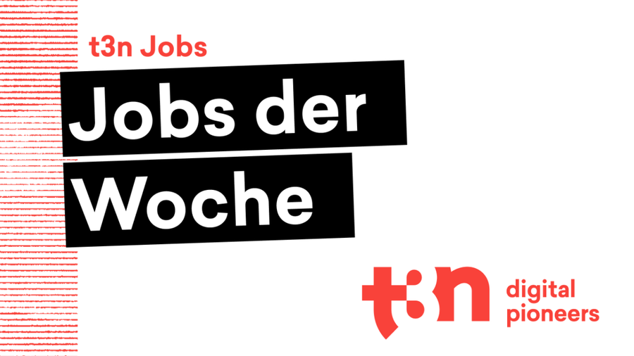 Unsere Jobs der Woche für digitale Pioniere Unsere Jobs der Woche für digitale Pioniere